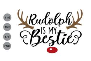 Rudolph is My Bestie Svg for Crafts